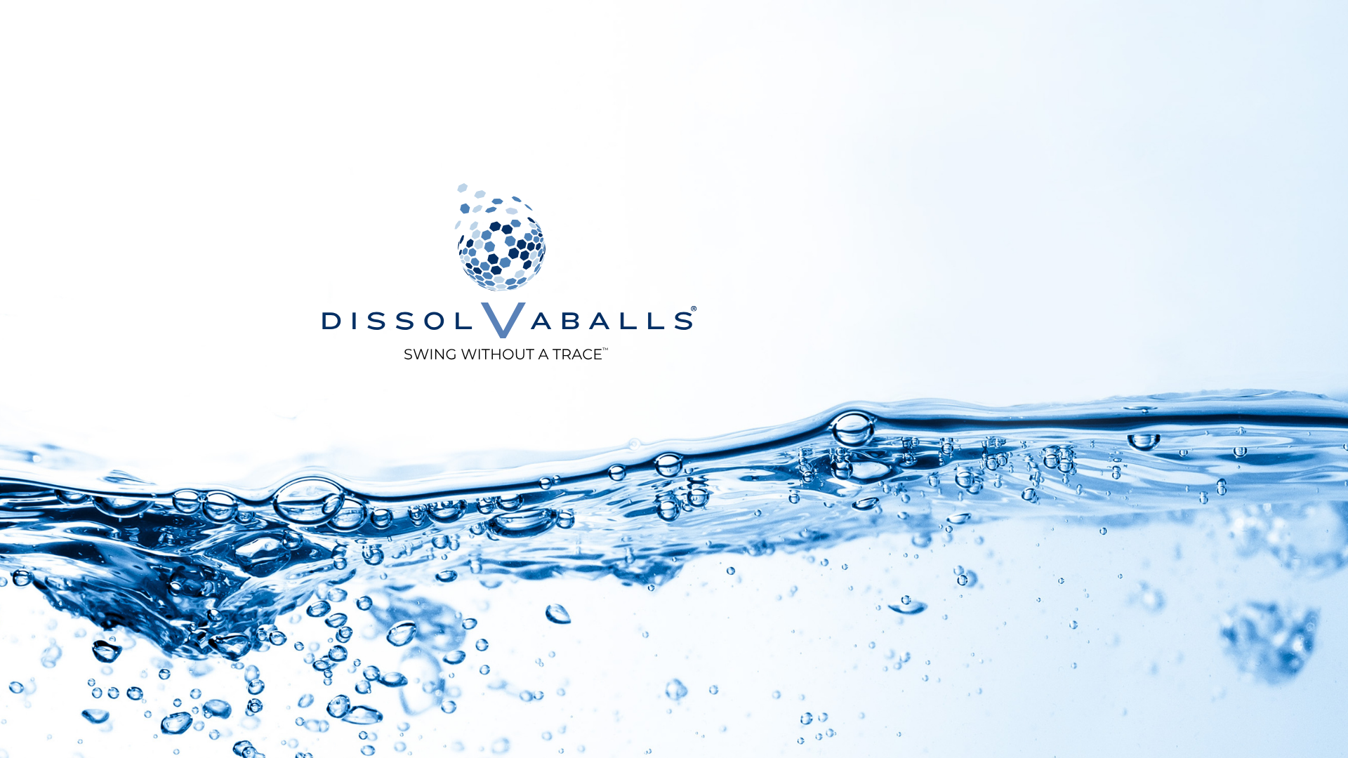 Dissolvaball swing without a trace